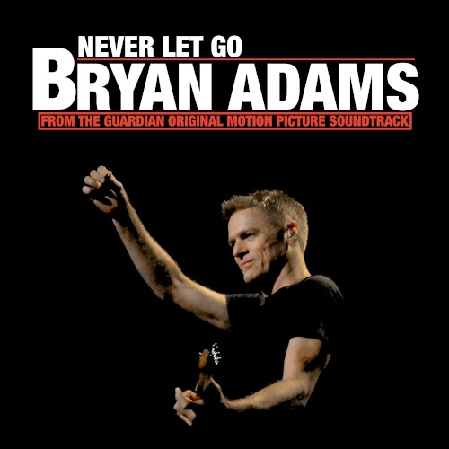 Never Let Go (from The Guardian Original Motion Picture Soundtrack)