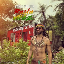 Csavargó Lettem (Rasta Vitéz)