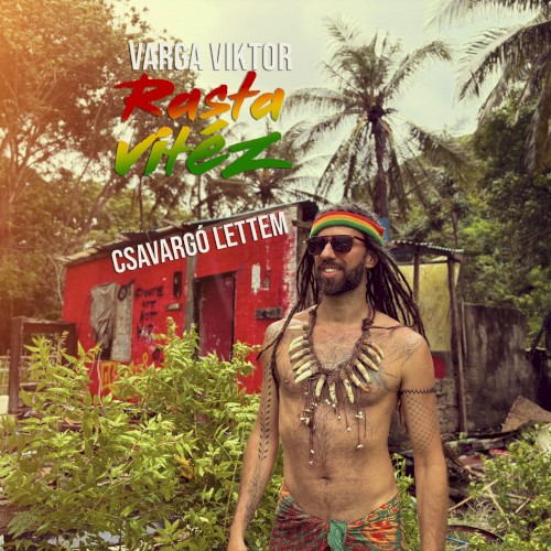 Csavargó Lettem (Rasta Vitéz)