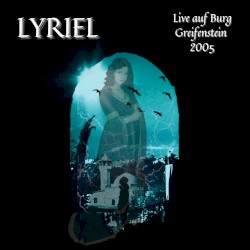 Lyriel (Live Auf Burg Greifenstein 2005)