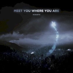 Meet You Where You Are (acoustic)