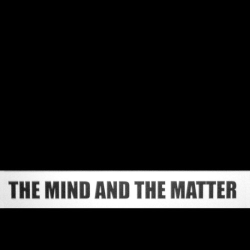 The Mind and the Matter