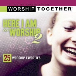 Here I Am to Worship 2