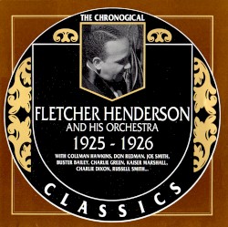 The Chronological Classics: Fletcher Henderson and His Orchestra 1925-1926