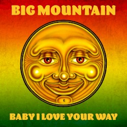 Baby I Love Your Way