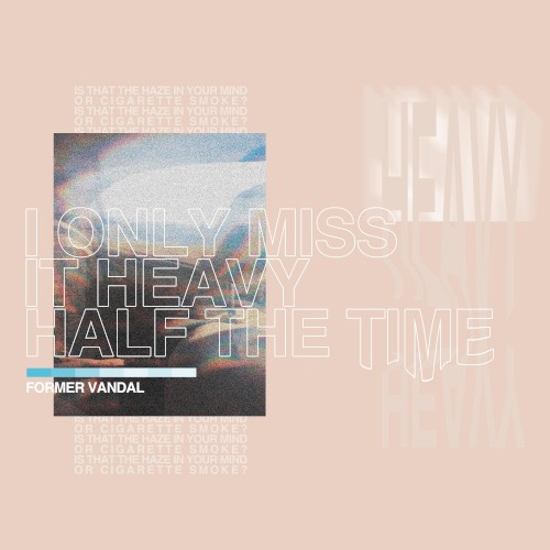 I Only Miss It Heavy Half the Time