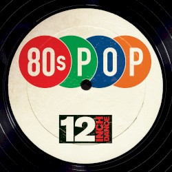 12 Inch Dance: 80s Pop