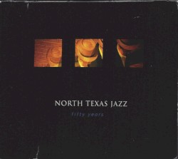 North Texas Jazz - Fifty Years