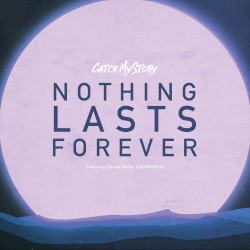 Nothing Lasts Forever