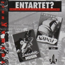 Thema Kunst: Entartet? Kunst und Musik in der Zeit des Nationalsozialismus