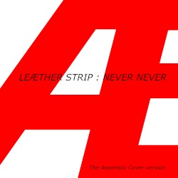 Never Never (The Assembly cover version)