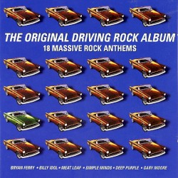 The Original Driving Rock: 18 Massive Rock Anthems