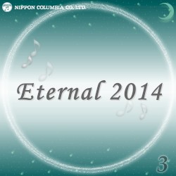 Eternal 2014 3 (オルゴールミュージック)