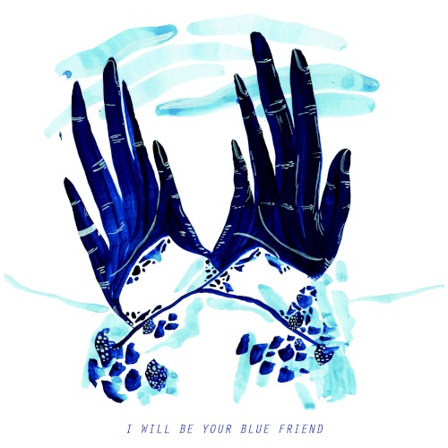 I Will Be Your Blue Friend