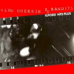 Slow Gherkin / Rx Bandits