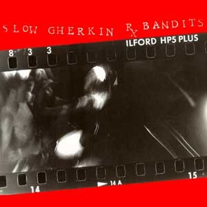 Slow Gherkin / Rx Bandits