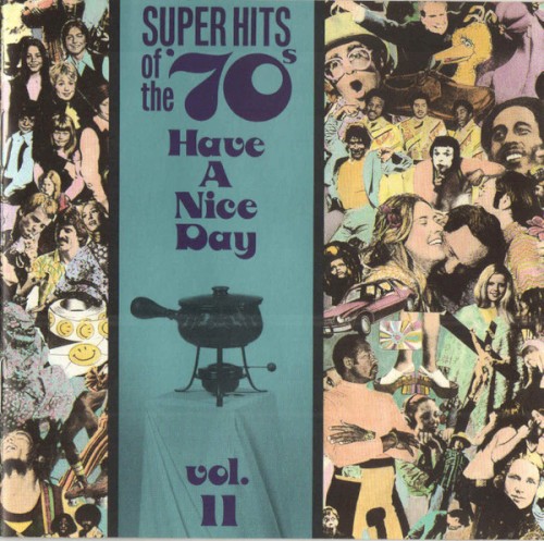 Super Hits of the '70s: Have a Nice Day, Vol. 11