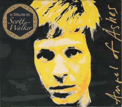 Angel of Ashes: A Tribute to Scott Walker