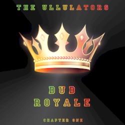 Dub Royale: Chapter One