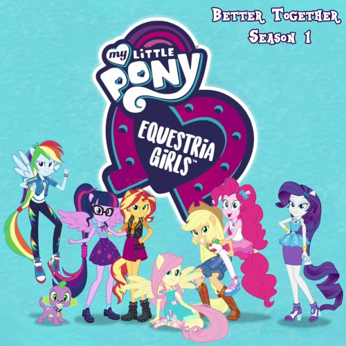 Equestria Girls: Better Together (Season 1)