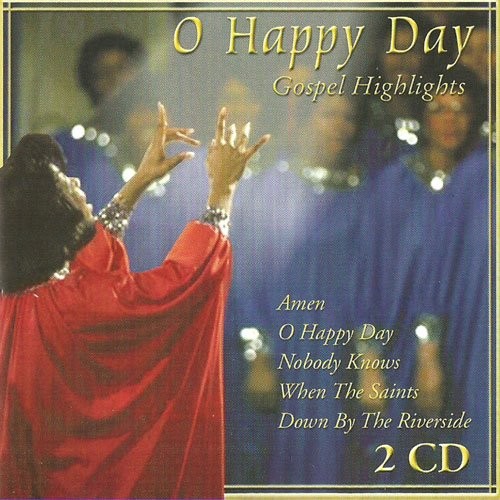O Happy Day - Gospel Highlights