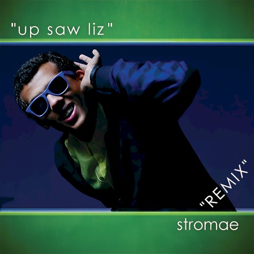 Up Saw Liz (remix)