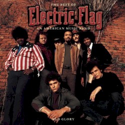 Old Glory: The Best of Electric Flag