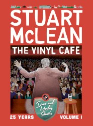The Vinyl Cafe - 25 Years - Volume I: Dave & Morley Stories