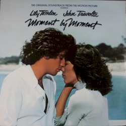 Moment by Moment: The Original Soundtrack from the Motion Picture starring Lily Tomlin & John Travolta