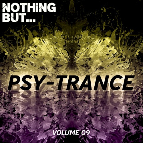 Nothing But… the Sound of Psy Trance, Vol. 09