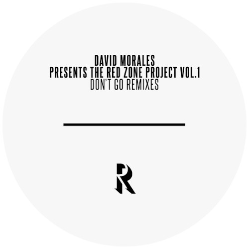 David Morales presents The Red Zone Project, Vol. 1: Don’t Go (remixes)