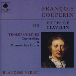 Piéces de clavecin: Troisiéme livre, quatorziéme & dixneuviéme ordres