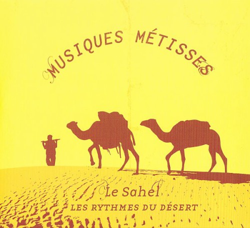 Musiques Métisses : Le Sahel : Les Rythmes du désert