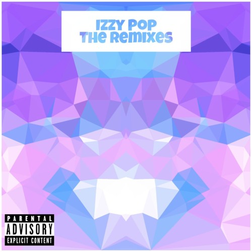 Izzy Pop: The Remixes
