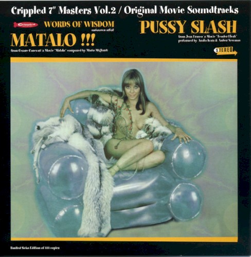 Crippled 7″ Masters, Vol.2: Original Movie Soundtracks - Matalo!!! / Pussy Slash / Words of Wisdom