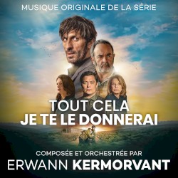 Tout cela je te le donnerai (Musique originale de la série)