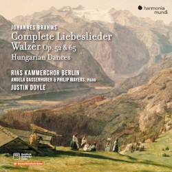 Complete Liebeslieder Walzer, op. 52 & 65 / Hungarian Dances