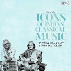 Icons Of Indian Music - Pandit Vishwa Mohan Bhatt,Tarun Bhattacharya (Hindustani Classical)