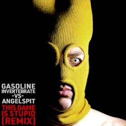 This Game Is Stupid (Gasoline Invertebrate remix)