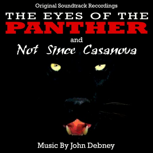 The Eyes of the Panther / Not Since Casanova: Original Soundtrack Recordings