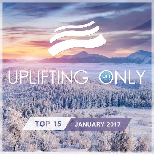 Uplifting Only: Top 15: January 2017