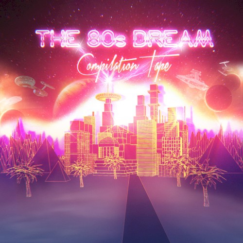 The 80’s Dream Compilation Tape