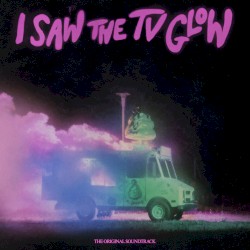 I Saw the TV Glow: The Original Soundtrack