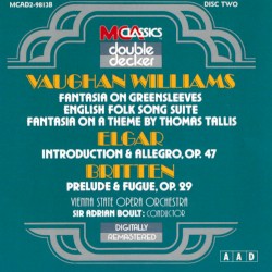 Vaughn Williams: Fantasia on Greensleeves, English Folk Song Suite, Fantasia on a Theme by Thomas Tallis / Elgar: Introduction and Allegro, op. 47 / Britten: Prelude and Fugue, op. 29