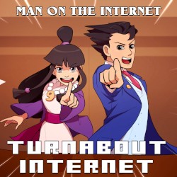 Turnabout Internet (From “Ace Attorney”)