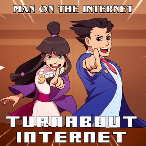 Turnabout Internet (From “Ace Attorney”)