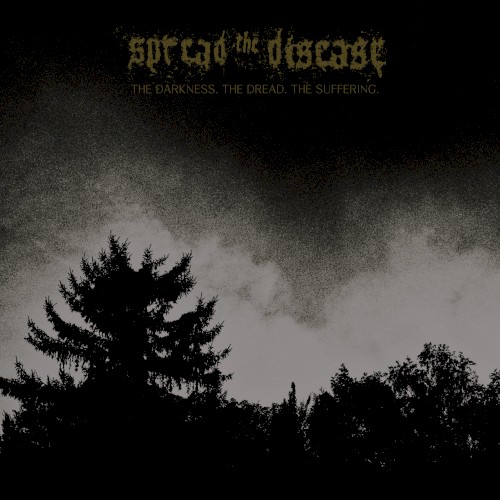 The Darkness. The Dread. The Suffering.
