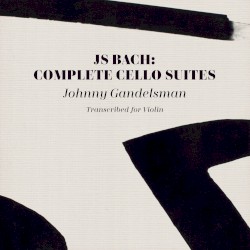 Complete Cello Suites (Transcribed for Violin)