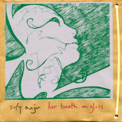 Sofy Major / Her Breath On Glass