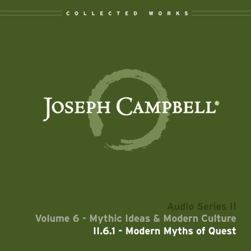 Mythic Ideas & Modern Culture, Lecture 1: Modern Myths of Quest